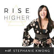 Rise Higher podcast cover featuring Stephanie Kwong