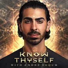 Know Thyself podcast cover featuring Andre Duqum